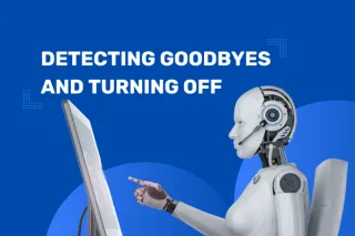 Detecting Goodbyes and Turning Off