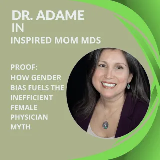 Guest Spotlight: Dr. Noemi Adame Explains Gender Bias in Medicine on Inspired Mom MDs Podcast
