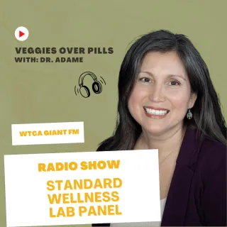 Veggies Over Pills Radio Show: Standard Wellness Lab Panel at Culver Peds