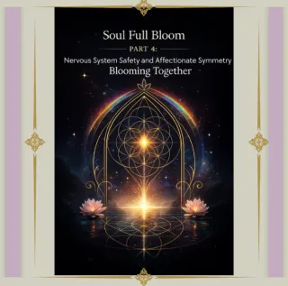 Nervous System Safety and Affectionate Symmestry Blooming Together