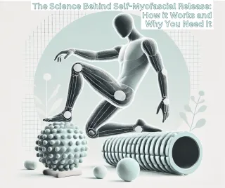 The Science Behind Self-Myofascial Release: How It Works and Why You Need It