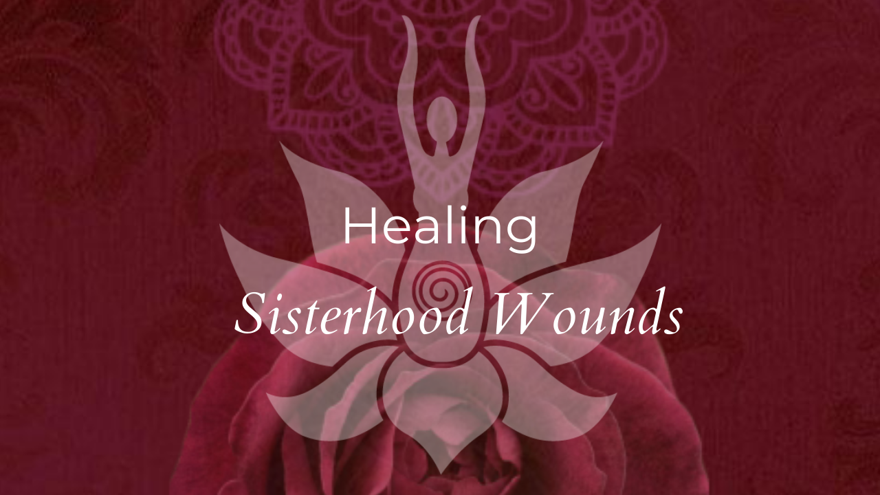 Betrayal and the Sisterhood ... Restoring trust between women.