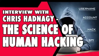 Social Engineering - The Science of Human Hacking - Interview with Chris Hadnagy