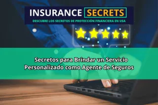 Secretos para Brindar un Servicio Personalizado como Agente de Seguros