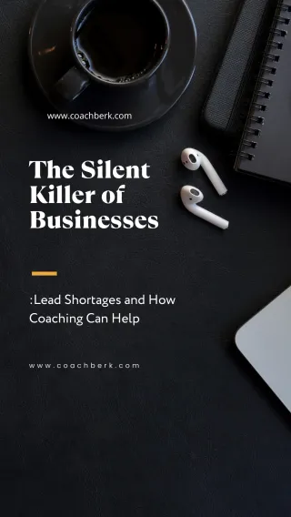 The Silent Killer of Businesses: Lead Shortages and How Coaching Can Help 