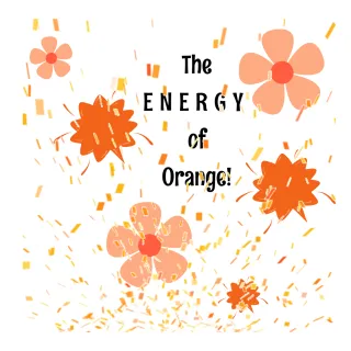 The Energy of Orange!