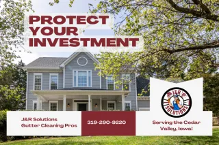 The Ultimate Guide to Gutter Cleaning in Cedar Falls, Iowa: Why It Matters and How J&R Solutions Can Help