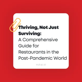 Thriving, Not Just Surviving: A Comprehensive Guide for Restaurants in the Post-Pandemic World