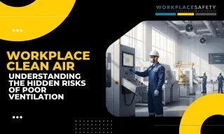 Workplace Clean Air: Understanding the Hidden Risks of Poor Ventilation