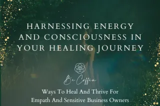 Harnessing Energy and Consciousness in Your Healing Journey