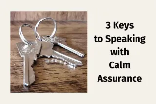 3 Keys to Speaking with Calm Assurance