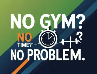 No Gym? No Time? No Problem.