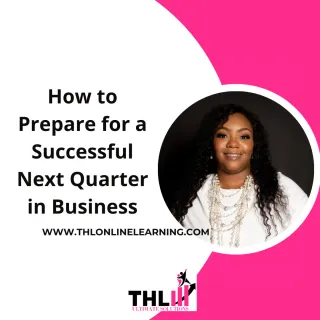 How to Prepare for a Successful Next Quarter in Business