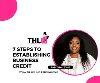 7 Steps to Establishing Business Credit