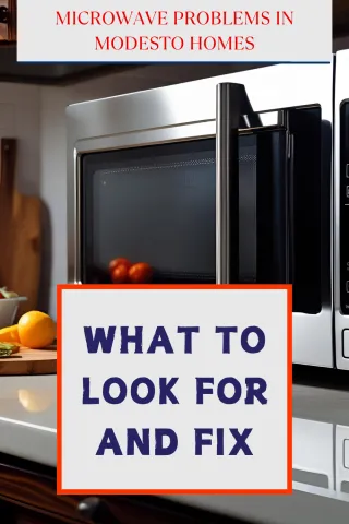 Top Microwave Problems in Modesto Homes – What to Look For