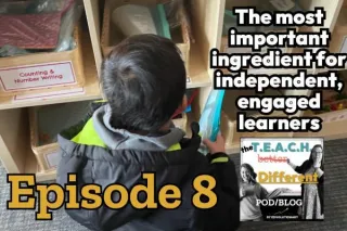 8. The most important ingredient for independent, engaged learners