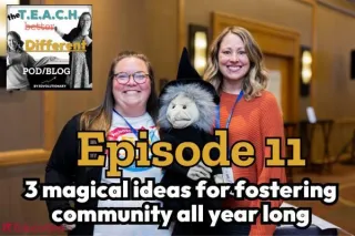 11. Annie's 3 magical ideas for fostering classroom community all year long