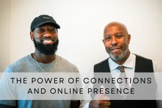 The Power of Connections and Online Presence