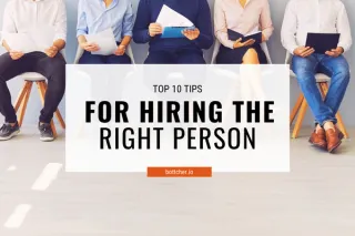 Top 10 Tips for Hiring the Right Person