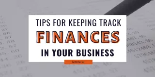 Tips for Keeping Track of your Business Finance Records