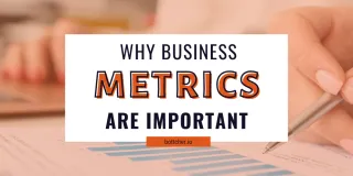 Why Are Business Metrics Important?