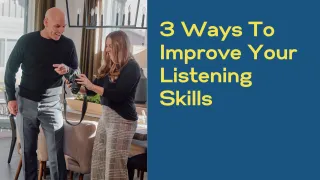 3 Ways To Improve Your Listening Skills 