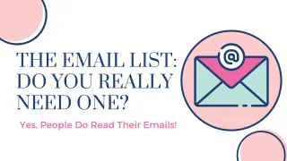 The Email List: Do You Need One? Do People Read Emails?