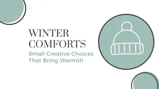 Winter Comforts: Small Creative Choices That Bring Warmth
