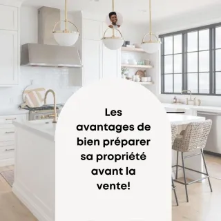 Les avantages à bien préparer sa propriété avant de vendre