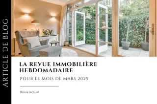 Revue immobilière Mars 2025