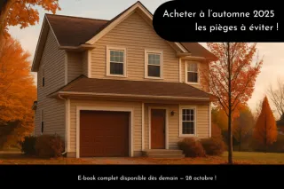 🏡 Acheter une maison à l’automne 2025 : les pièges à éviter!