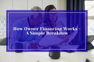 How Owner Financing Works : A Simple Breakdown