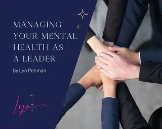 Managing your Mental Health as a Leader 