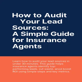 How to Audit Your Lead Sources: A Simple Guide for Insurance Agents