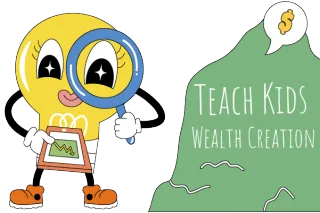 10 Things To Teach Your Kids About Wealth Creation
