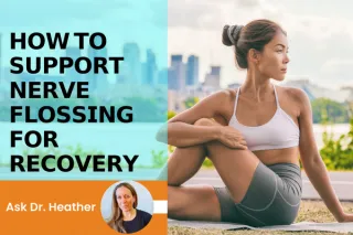 How to support Nerve Flossing for Recovery