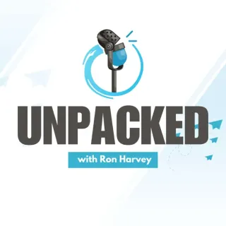 Unpacked with Ron Harvey Embracing the Spirit of Leadership: Overcoming Fears and Fostering Success