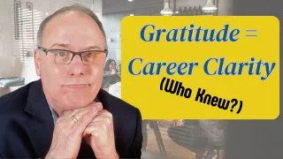 Why Gratitude is the Secret to Career Clarity