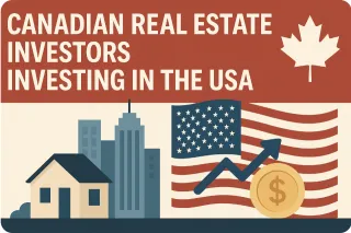 Crossing Borders: Opportunities for Canadian Investors in US Real Estate