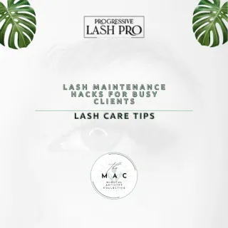 Lash Maintenance Hacks for Busy Clients