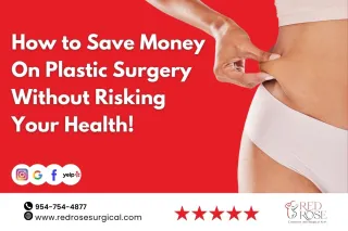 How to Save Money on Plastic Surgery Without Risking Your Health