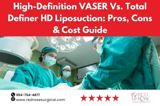 High-Definition VASER Vs. Total Definer HD Liposuction: Pros, Cons & Cost Guide