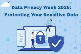 Data Privacy Week 2026: Protecting Your Sensitive Data