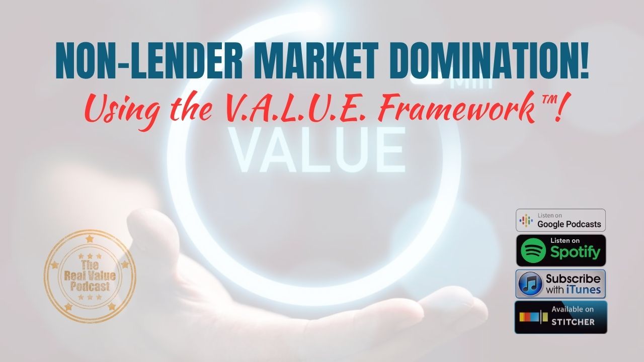 NON-LENDER MARKET DOMINATION WITH V.A.L.U.E.