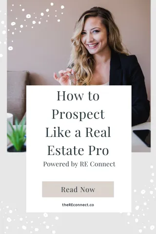 How to Prospect Like a Real Estate Pro — Powered by RE Connect
