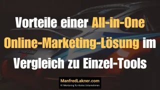 Vorteile einer All-in-One Online-Marketing-Lösung im Vergleich zu Einzel-Tools