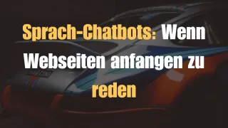 Sprach-Chatbots: Wenn Webseiten anfangen zu reden