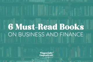 Empowering Financial Growth: 6 Must-Read Books On Business And Finance
