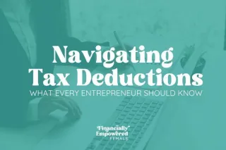 Navigating Tax Deductions: What Every Entrepreneur Should Know