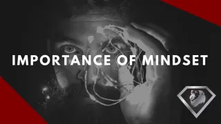 The Importance of Mindset